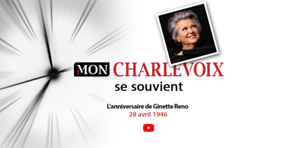 Charlevoix se souvient | L’anniversaire de Ginette Reno