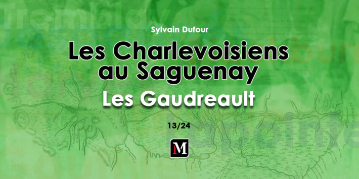 Les Charlevoisiens au Saguenay | Les Gaudreault | 13/24 Par Sylvain Dufour