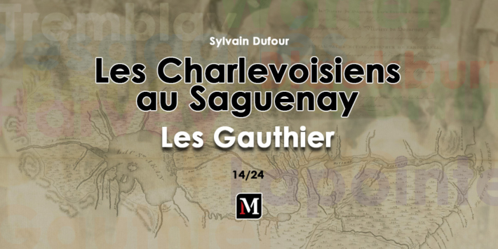 Les Charlevoisiens au Saguenay | Les Gauthier | 14/24