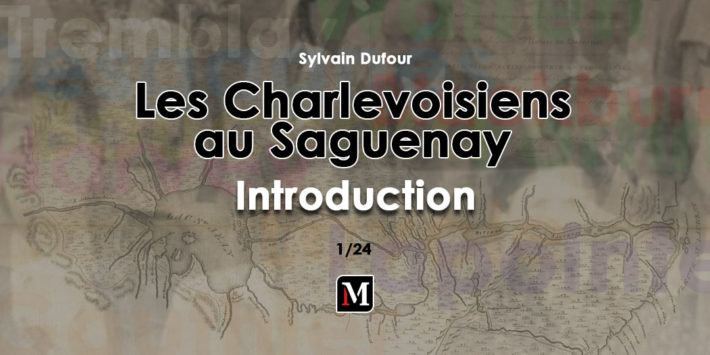 Les Charlevoisiens au Saguenay | Introduction | 1/24