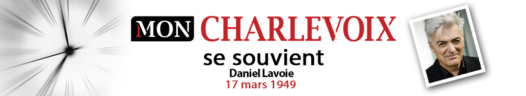 Charlevoix se souvient Daniel Lavoie 17 mars Bandeau
