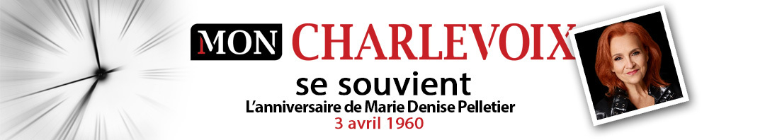 Charlevoix se souvient bandeau Marie Denise Pelletier 3 avril 1960
