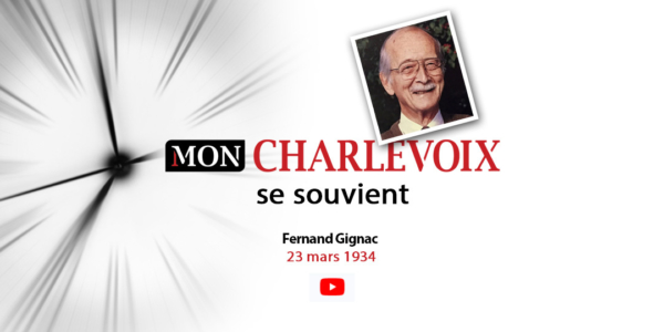 Charlevoix se souvient | Anniversaire de Fernand Gignac 23 mars 1934