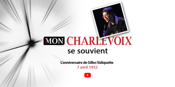 Charlevoix se souvient | Anniversaire de Gilles Valiquette 7 avril 1952