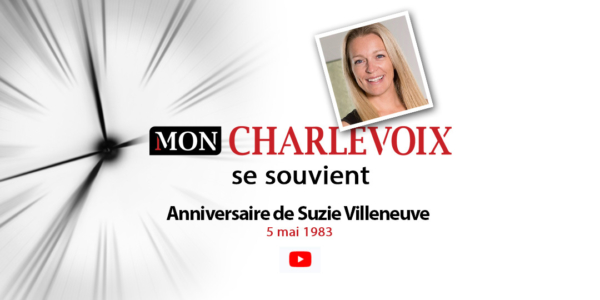 Charlevoix se souvient | L’anniversaire de Suzie Villeneuve 5 mai 1983