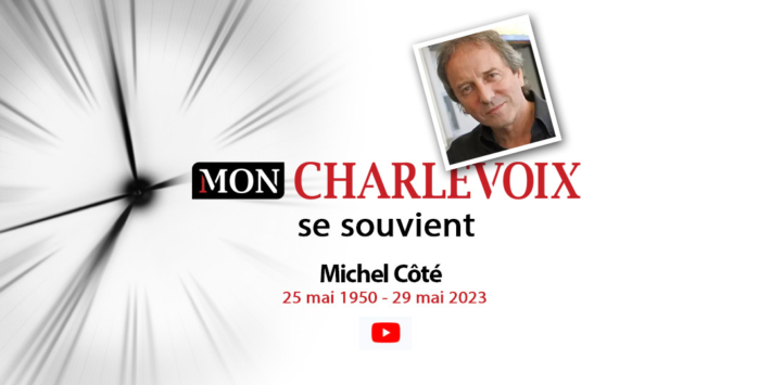 Charlevoix se souvient Michel Cote 25 mai 1950 29 mai 2023