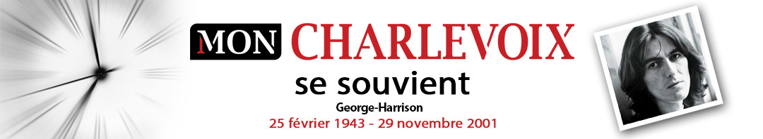 Charlevoix se souvient Bandeau George Harrisson 29 nov 2001
