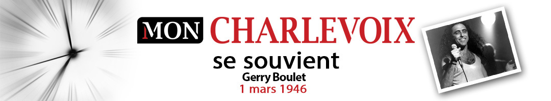Charlevoix se souvient Bandeau Gerry Boulet 01mars