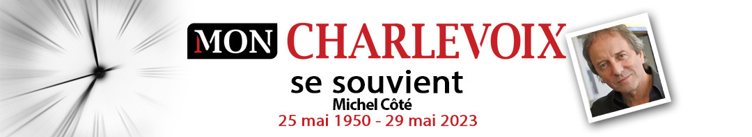 Charlevoix se souvient Bandeau Michel Cote 25 mai 1950 29 mai 2023
