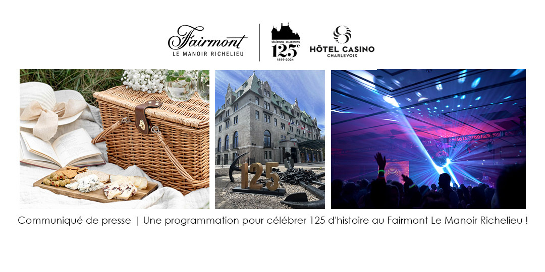 Communiqué de presse | Une programmation pour célébrer 125 d'histoire au Fairmont Le Manoir Richelieu !