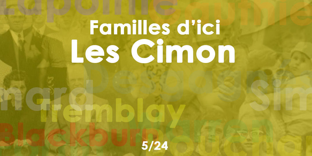 Familles d’ici | La famille Cimon