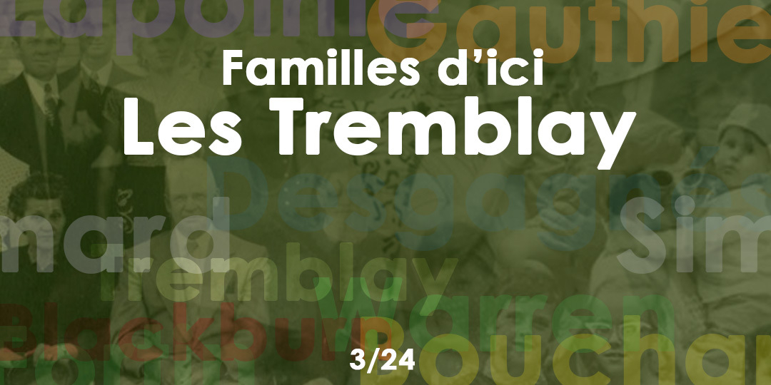 Familles d’ici | La famille Tremblay