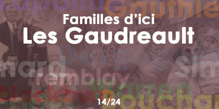Familles d’ici | La famille Gaudreault