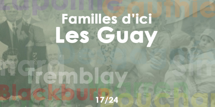 Familles d’ici | La famille Guay