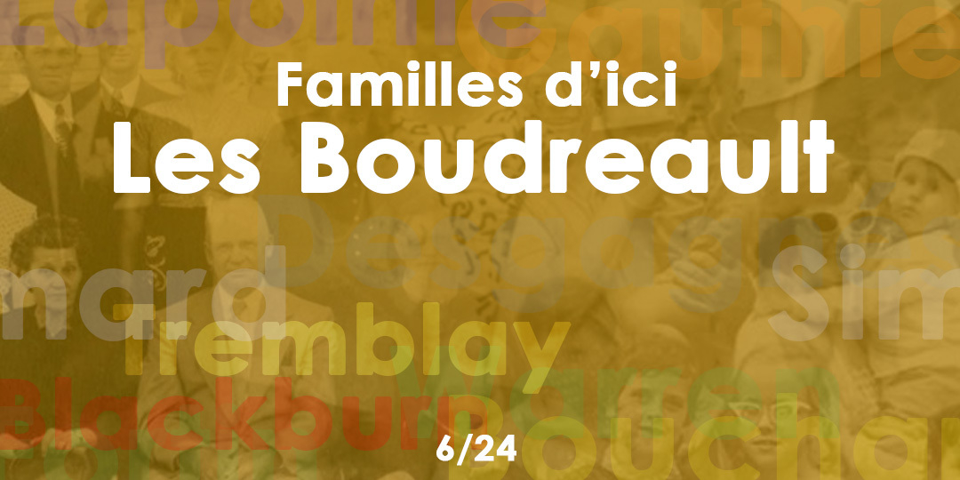 Familles d’ici | La famille Boudreault