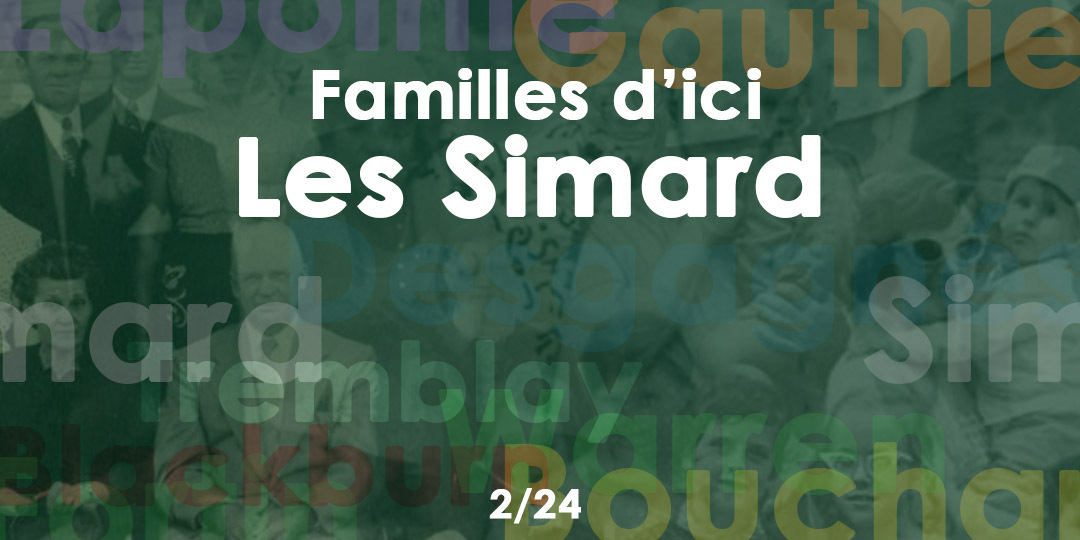 Familles d’ici | La famille Simard