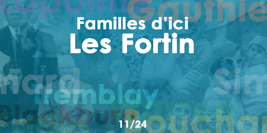 Familles d’ici | La famille Fortin