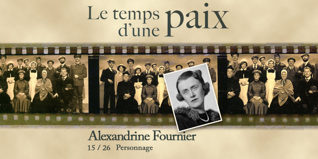 Le temps d’une paix | Personnage | Alexandrine Fournier | 15/26