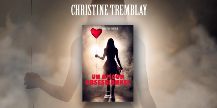 Livres d’ici  | Un amour obsessionnel de Christine Tremblay