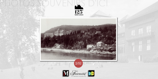 Photos souvenirs d’ici | 125 ans de vie au Manoir Richelieu | Photo 2/52
