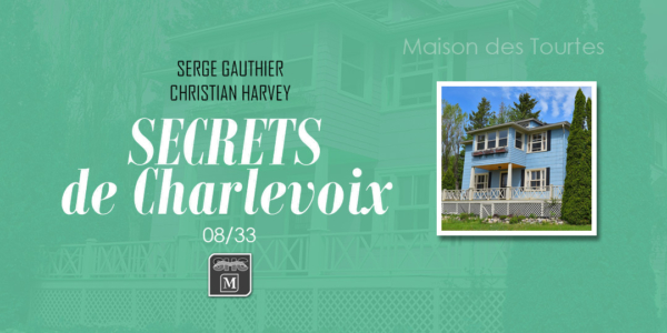 Secrets d’ici | Maison des tourtes | 8/33