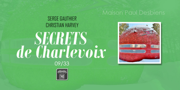 Secrets d’ici | Maison Paul Desbiens | 9/33
