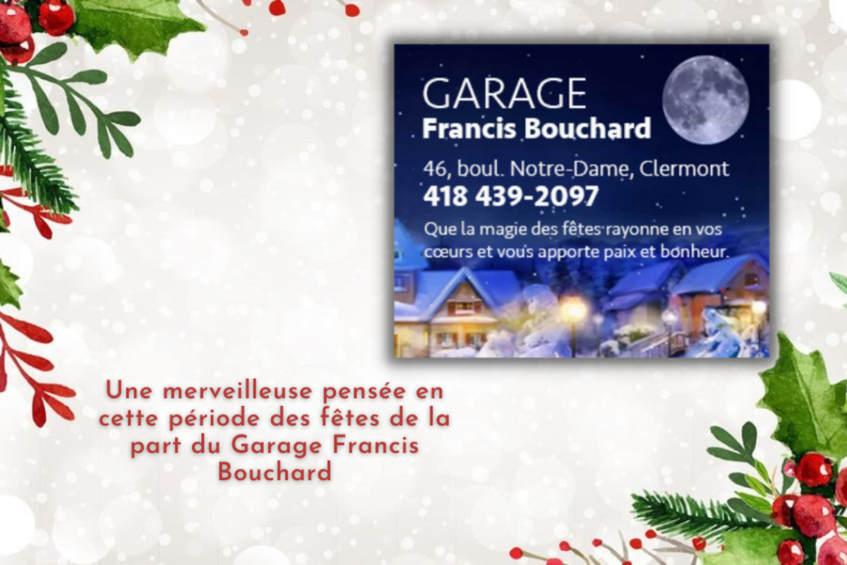 Remercions le Garage Francis Bouchard pour son magnifique message des fêtes!