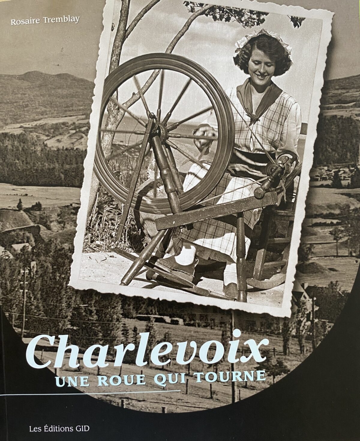 100 ans, Charlevoix d'hier et ses anciens souvenirs par Rosaire Tremblay