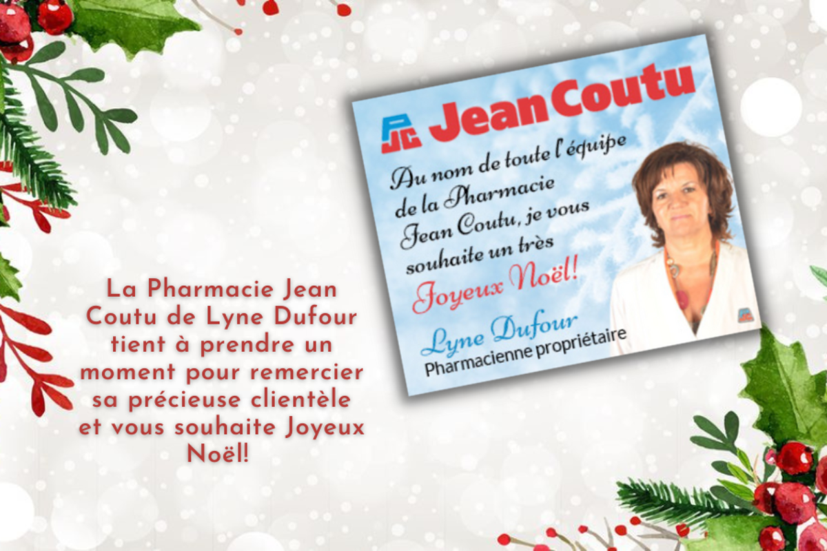 Au nom de toute l'équipe de Jean Coutu de Lyne Dufour, joyeux Noël!