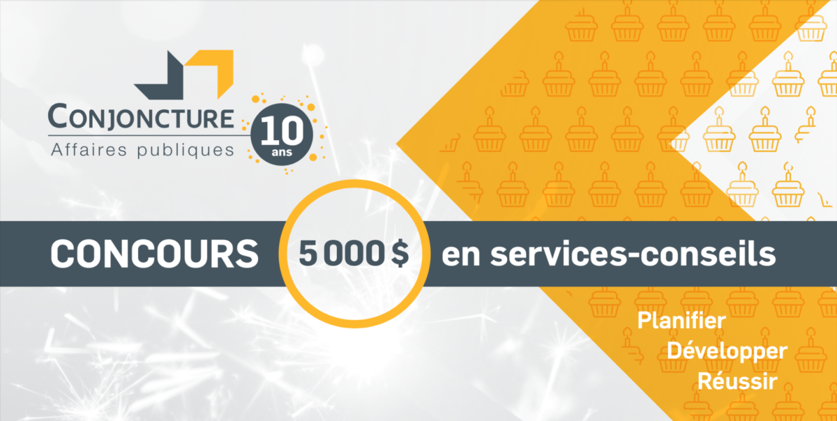 CONJONCTURE AFFAIRES PUBLIQUES LANCE LE CONCOURS « 5 000 $ EN SERVICES-CONSEILS »