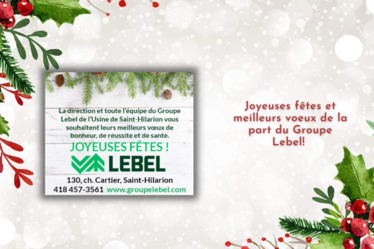 L'entreprise Groupe Lebel vous souhaite que du bonheur en cette période de célébrations!